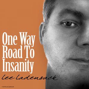 One Way Road To Insanity
